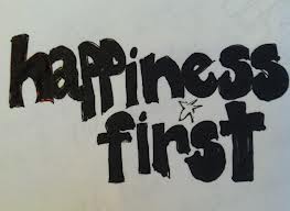 happiness first