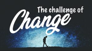the challenge of change