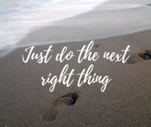 do the next right thing