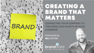 Bill Petrie Creating a Brand that matters
