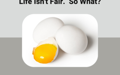 Life Is Not Fair.  So What?