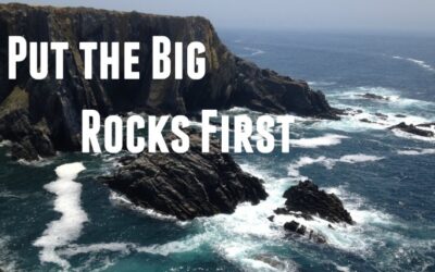 Put the Big Rocks In First
