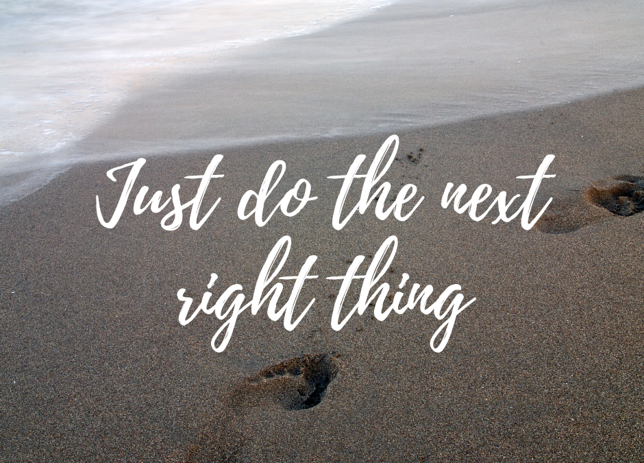 Do The Next Right Thing