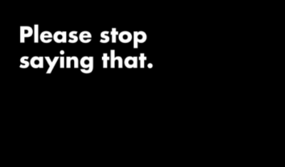 Stop Saying That.  Start Saying This.