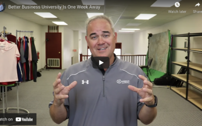 Better Business University…One Week Away