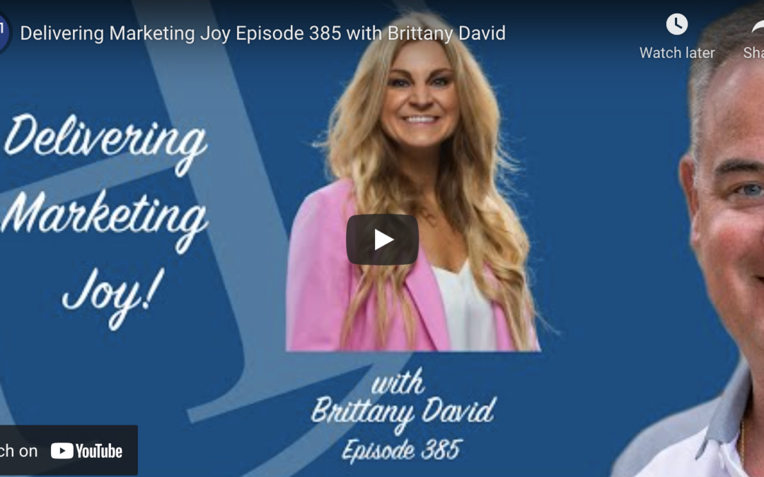 4 Lessons From Episode 385 of Delivering #MarketingJoy
