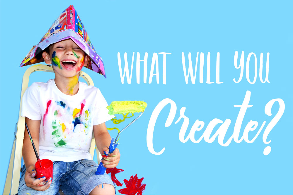 What Will YOU Create?